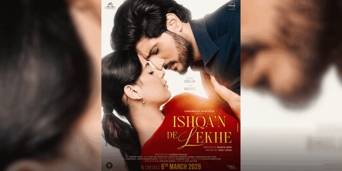 Ishqa’n De Lekhe — A Soulful Love Story Starring Gurnam Bhullar and Isha Malviya